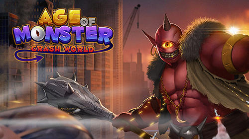 Baixar Age of monster: Crash world para Android grátis.