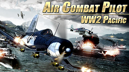 Baixar Air combat pilot: WW2 Pacific para Android grátis.