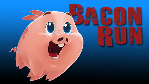 Baixar Bacon run! para Android grátis.