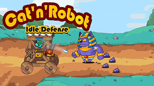 Baixar Cat'n'robot: Idle defense para Android grátis.