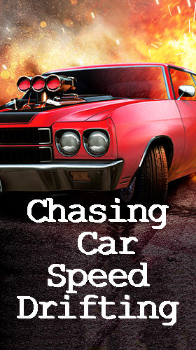 Baixar Chasing car speed drifting para Android grátis.