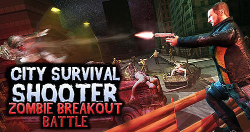 Baixar City survival shooter: Zombie breakout battle para Android grátis.