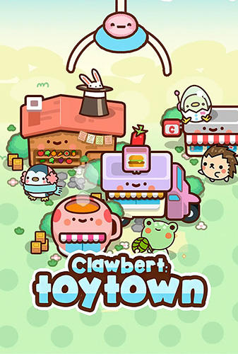 Baixar Clawbert: Toy town para Android grátis.