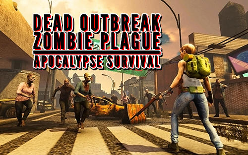 Baixar Dead outbreak: Zombie plague apocalypse survival para Android grátis.
