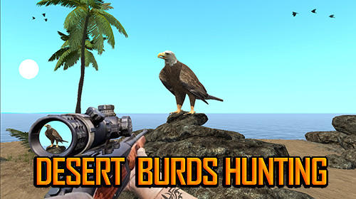 Baixar Desert birds hunting shooting para Android grátis.
