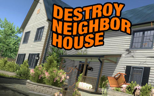 Baixar Destroy neighbor house para Android grátis.