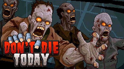 Baixar Don't die today para Android grátis.