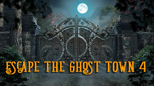 Baixar Escape the ghost town 4 para Android grátis.