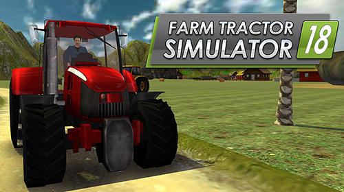 Baixar Farm tractor simulator 18 para Android grátis.
