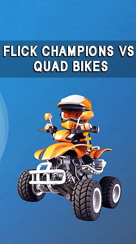 Baixar Flick champions VS: Quad bikes para Android 4.4 grátis.