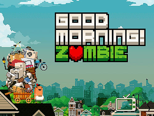Baixar Good morning! Zombie para Android grátis.