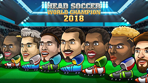 Baixar Head soccer world champion 2018 para Android grátis.