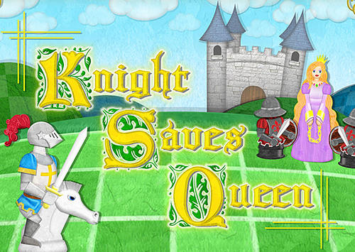 Baixar Knight saves queen para Android grátis.