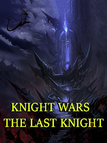 Baixar Knight wars: The last knight para Android grátis.