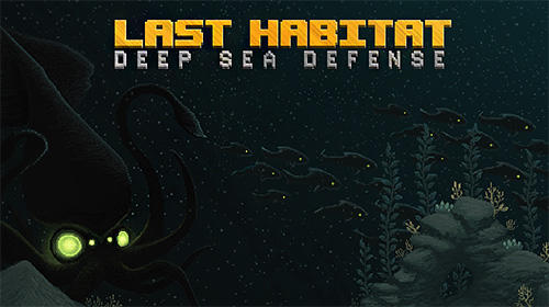 Baixar Last habitat: Deep sea defense para Android grátis.