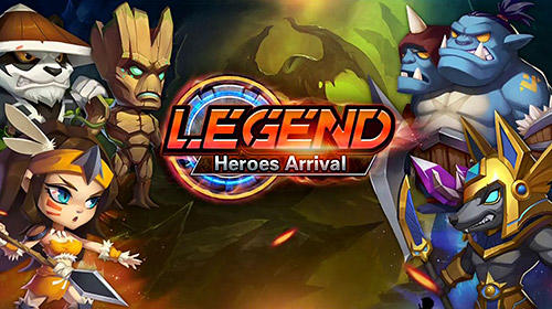 Baixar Legend: Heroes arrival para Android grátis.