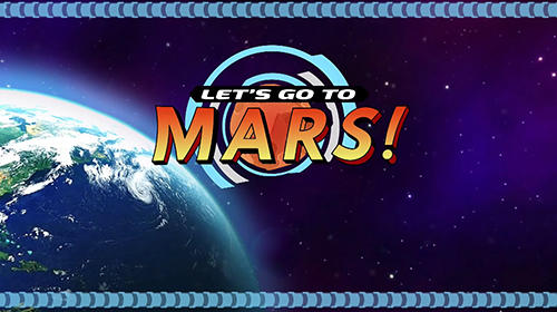 Baixar Let's go to Mars! para Android grátis.