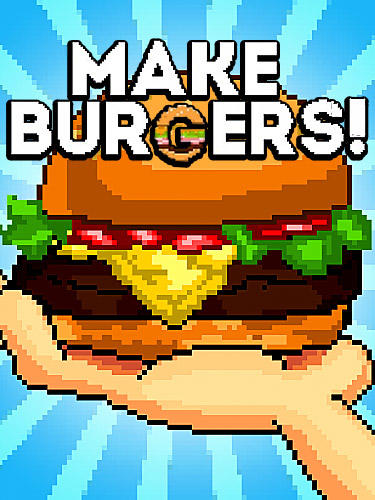 Baixar Make burgers! para Android 5.0 grátis.
