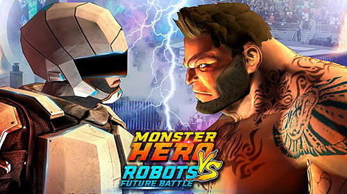 Baixar Monster hero vs robots future battle para Android grátis.