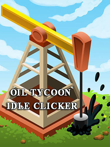 Baixar Oil tycoon: Idle clicker game para Android grátis.