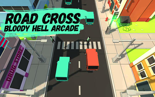 Baixar Road cross: Bloody hell arcade para Android 2.3 grátis.