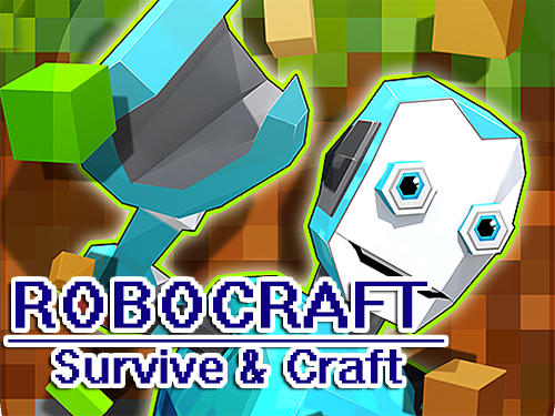 Baixar Robocraft: Survive and craft para Android grátis.