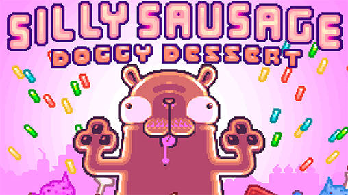 Baixar Silly sausage: Doggy dessert para Android grátis.