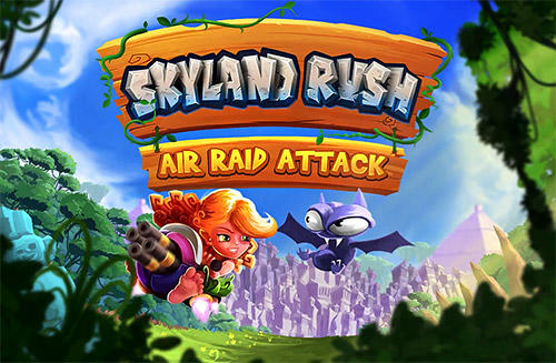 Skyland rush: Air raid attack