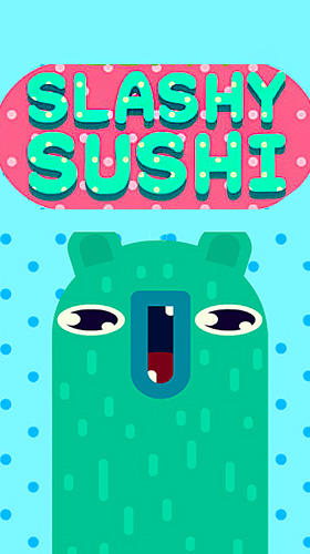 Baixar Slashy sushi para Android grátis.
