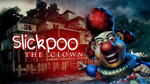 Slickpoo: The clown
