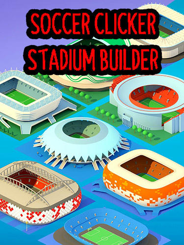 Baixar Soccer clicker stadium builder para Android grátis.