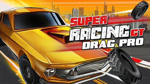 Baixar Super racing GT: Drag pro para Android grátis.