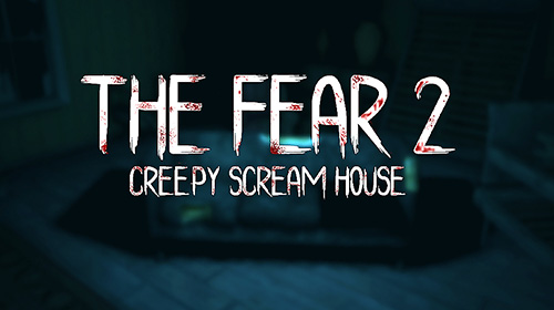 Baixar The fear 2: Creepy scream house para Android grátis.