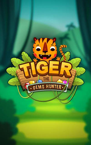 Baixar Tiger: The gems hunter match 3 para Android grátis.