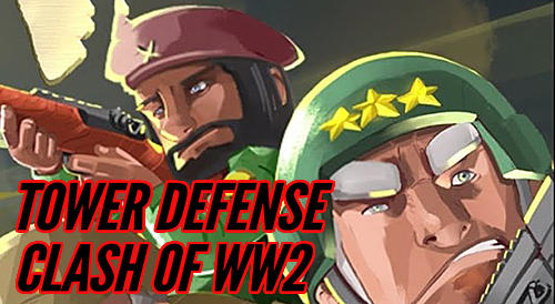 Baixar Tower defense: Clash of WW2 para Android grátis.