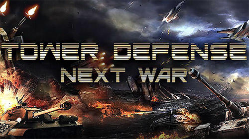 Baixar Tower defense: Next war para Android grátis.