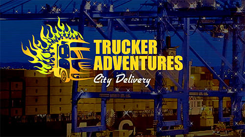 Baixar Trucker adventures: City delivery para Android grátis.