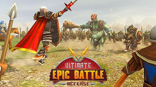 Baixar Ultimate epic battle: Castle defense para Android grátis.