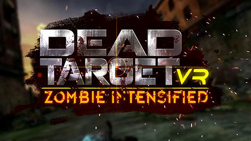 Baixar VR Dead target: Zombie intensified para Android grátis.