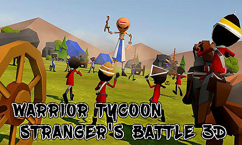 Warrior tycoon: Stranger's battle 3D