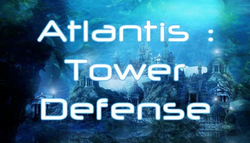 Atlântida: Defesa de torre 