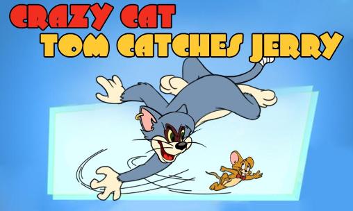Gato louco: Tom pega Jerry
