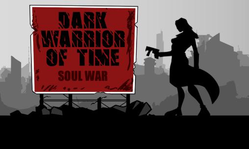 Guerreiro escuro do tempo: Guerra de alma
