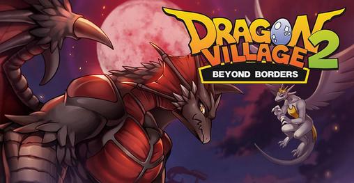 Baixar Vila do dragão 2: Além das fronteiras para Android grátis.