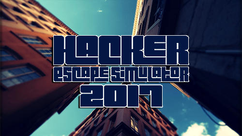 Hacker: Simulador de fuga 2017