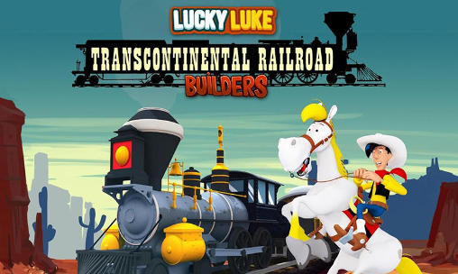 Luke Afortunado: Construtores da estrada de ferro Transcontinental
