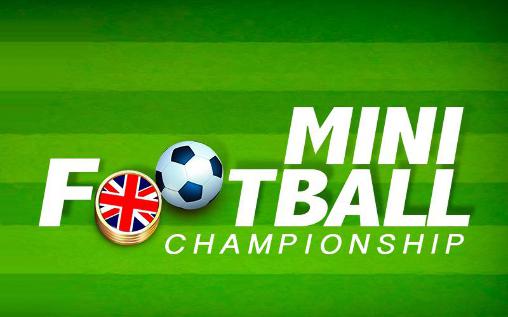 Baixar Mini futebol: Campeonato para Android grátis.
