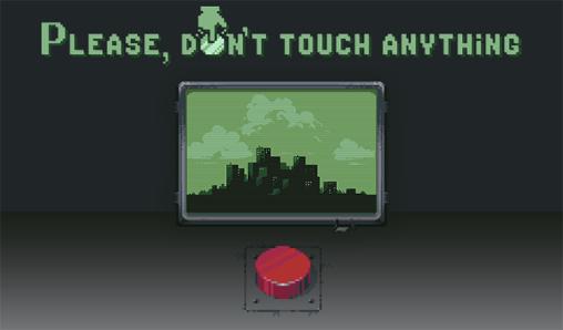 Por favor, não toque nada