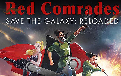 As camaradas vermelhos salvam a galáxia: Recarregado