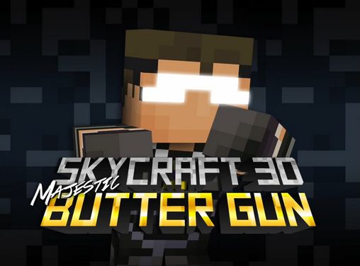 Skycraft 3D: Majestosa arma de manteiga 